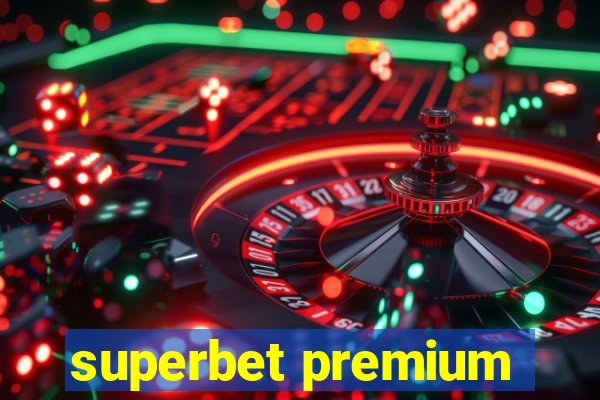 superbet premium